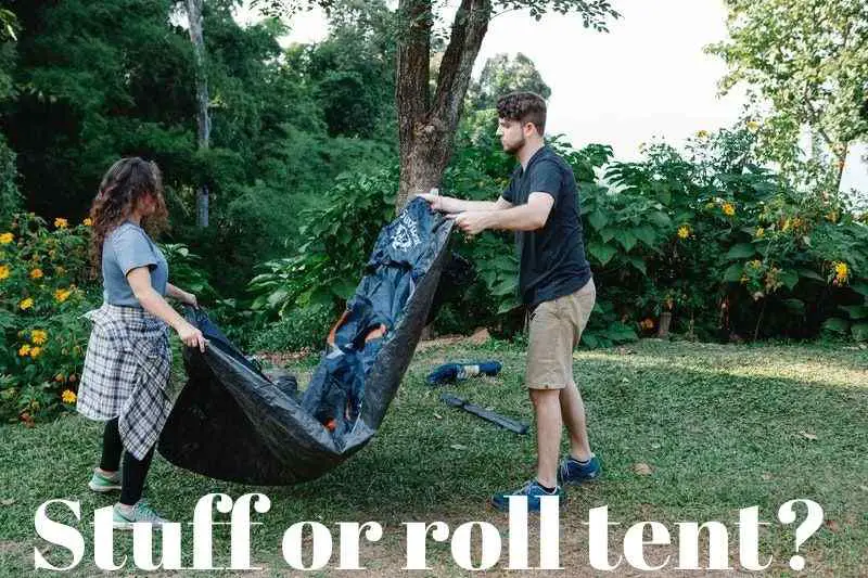 stuff, roll, or fold a tent?
