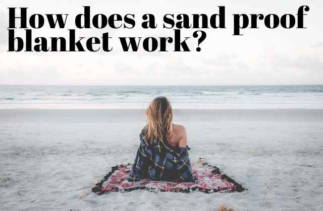 How does a sand-free beach blanket work?